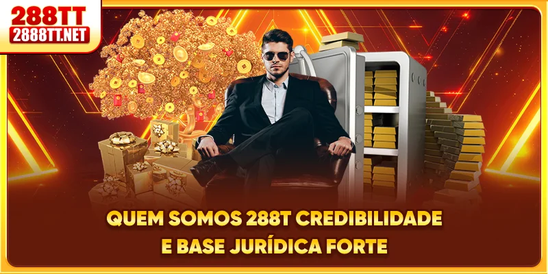 Quem somos 288T - Credibilidade e base jurídica forte