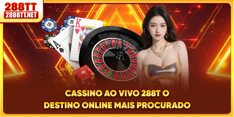 Cassino Ao Vivo 288T - O Destino Online Mais Procurado