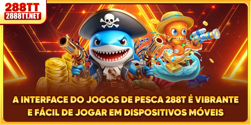A interface do jogos de pesca 288T é vibrante e fácil de jogar em dispositivos móveis