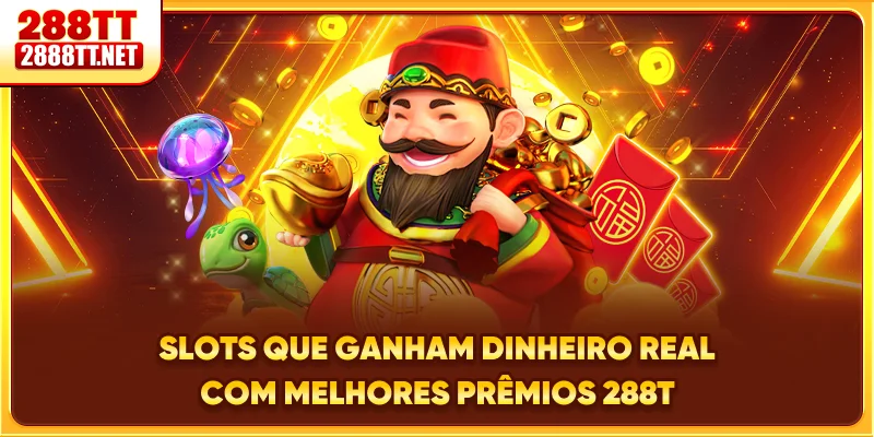 Slots Que Ganham Dinheiro Real Com Melhores Prêmios 288T
