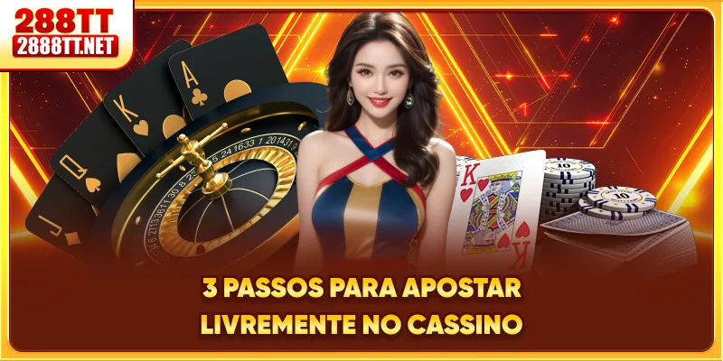 3 passos para apostar livremente no cassino