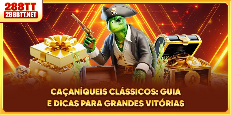 Caça-Níqueis Clássicos: Guia E Dicas Para Grandes Vitórias