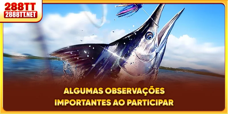 Algumas observações importantes ao participar