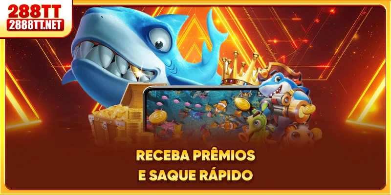 Receba prêmios e saque rápido