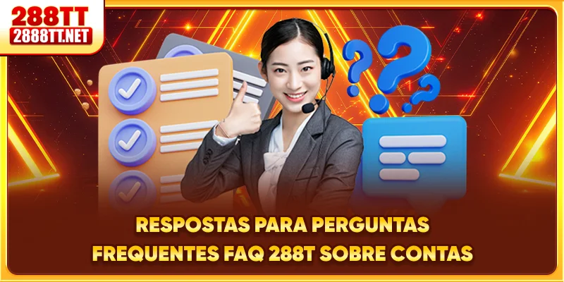 Respostas para perguntas frequentes - FAQ 288T sobre contas